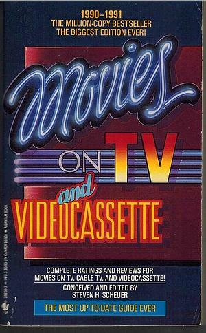 Movies on TV and Videocassette, 1990-1991 by M. Faust, Steven H. Scheuer