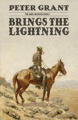 Brings the Lightning (The Ames Archives Book 1) by Peter Grant