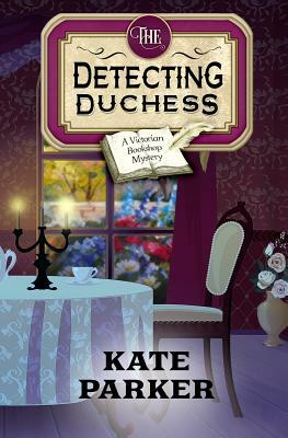 The Detecting Duchess by Kate Parker