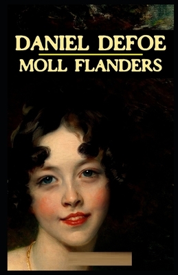 Moll Flanders Illustrated by Daniel Defoe