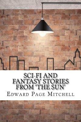 Sci-Fi and Fantasy Stories From 'The Sun' by Edward Page Mitchell