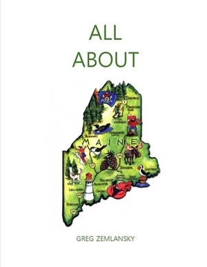 All about Maine by Greg Zemlansky
