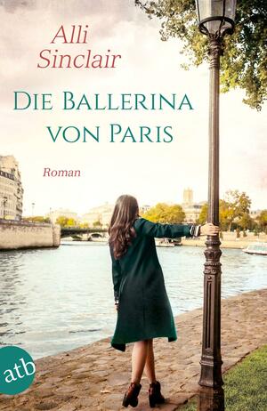 Die Ballerina von Paris by Alli Sinclair