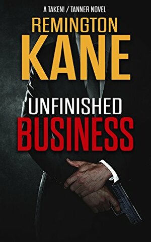 Unfinished Business by Remington Kane