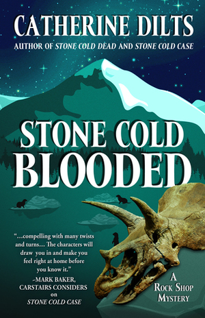 Stone Cold Blooded: A Rock Shop Mystery by Catherine Dilts