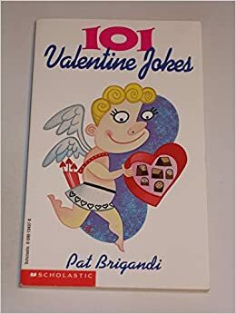101 Valentine Jokes by Pat Brigandi