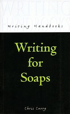 Writing for Soaps by Chris Curry