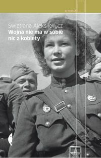Wojna nie ma w sobie nic z kobiety by Svetlana Alexievich, Jerzy Czech