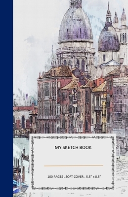 My Sketch Book: 100 pages - 5.5 X 8.5" - SOFT COVER by Teratak Publishing