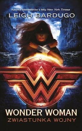 Wonder Woman: zwiastunka wojny by Leigh Bardugo