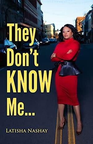 They Don't Know Me by Ric Swiner, Latisha Nashay, Mia Armstrong