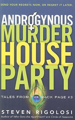 Androgynous Murder House Party: Send Your Regrets Now, or Regret It Later by Steven Rigolosi