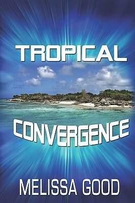 Tropical Convergence by Melissa Good