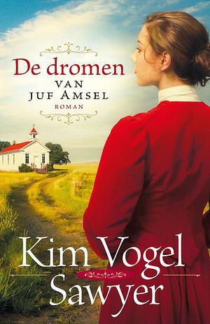 De dromen van juf Amsel by Kim Vogel Sawyer