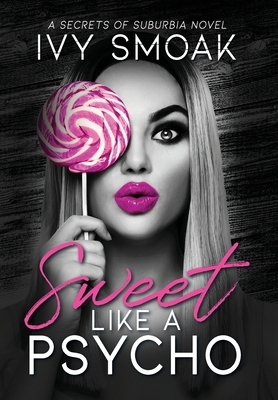 Sweet Like a Psycho by Ivy Smoak