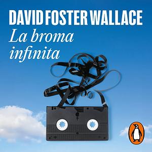 La broma infinita by David Foster Wallace