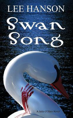 Swan Song: The Julie O'Hara Mystery Series by Lee Hanson