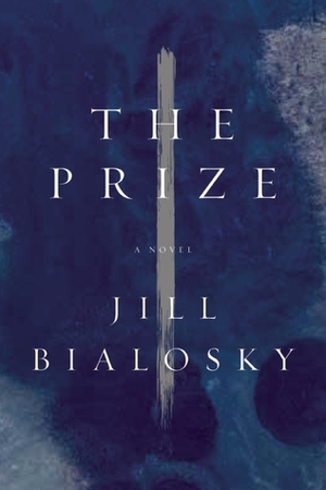 The Prize by Jill Bialosky