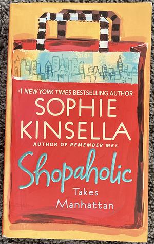 Shopaholic Takes Manhattan by Sophie Kinsella