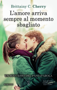 L'amore arriva sempre al momento sbagliato by Brittainy C. Cherry