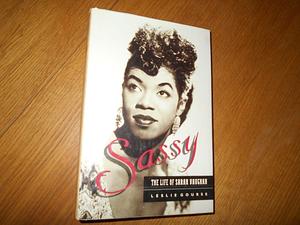 Sassy - the Divine One: A Biography of Sarah Vaughan - 1927-1990 by Leslie Gourse, Leslie Gourse