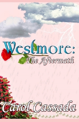 Westmore: The Aftermath by Carol Cassada
