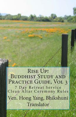 Rise Up! Buddhist Study and Practice Guide: 7 Day Retreat Service by Hong Yang