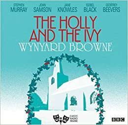 The Holly and the Ivy by Wynyard Browne