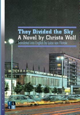 They Divided the Sky by Luise von Flotow, Christa Wolf
