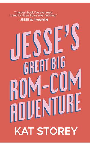 Jesse's Great Big Rom Com Adventure by Kate Storey