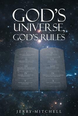 God's Universe, God's Rules by Jerry Mitchell