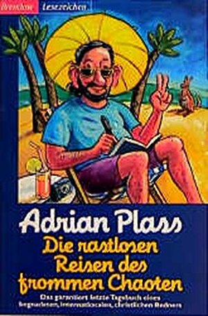 Die Rastlosen Reisen des Frommen Chaoten by Adrian Plass