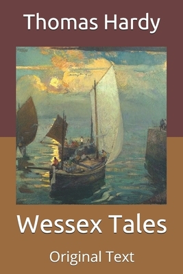 Wessex Tales: Original Text by Thomas Hardy