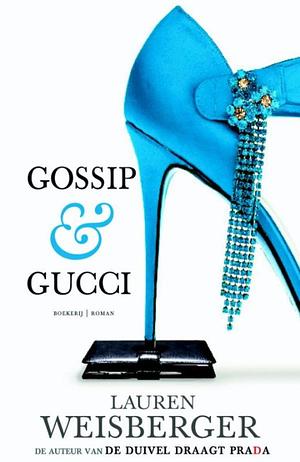 Gossip & Gucci by Lauren Weisberger