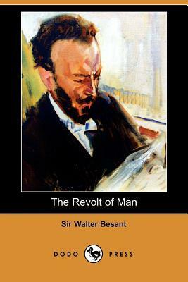 The Revolt of Man by Walter Besant