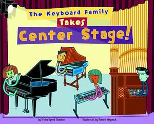 The Keyboard Family Takes Center Stage! by Trisha Speed Shaskan