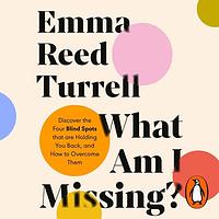 What am I Missing? by Emma Reed Turrell