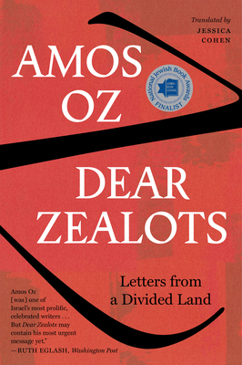 Dear Zealots: Letters from a Divided Land by Amos Oz