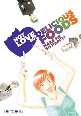 Not Love But Delicious Foods Make Me So Happy! by 