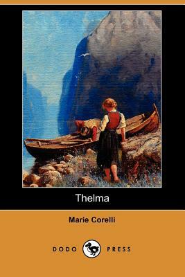 Thelma (Dodo Press) by Marie Corelli