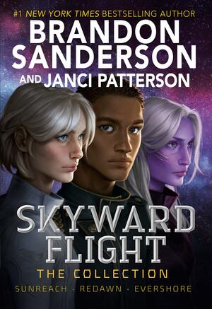 Skyward Flight: The Collection: Sunreach, ReDawn, Evershore by Brandon Sanderson, Janci Patterson