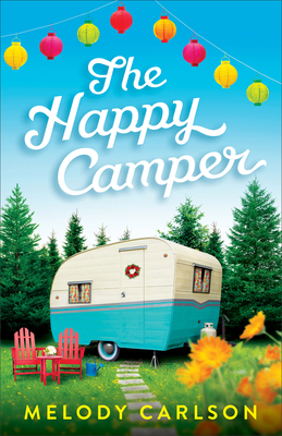 The Happy Camper by Melody Carlson