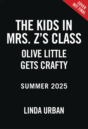 Olive Little Gets Crafty by Linda Urban