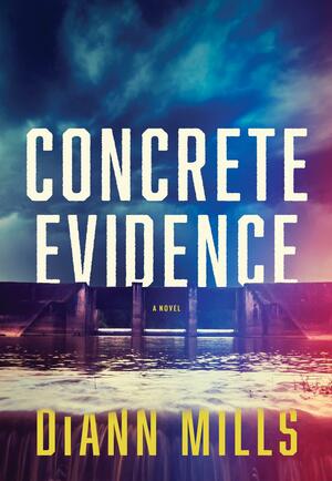 Concrete Evidence by DiAnn Mills