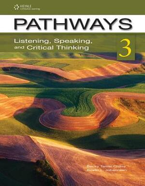 Pathways 3: Listening, Speaking, & Critical Thinking by Rebecca Tarver Chase, Kristin L. Johannsen