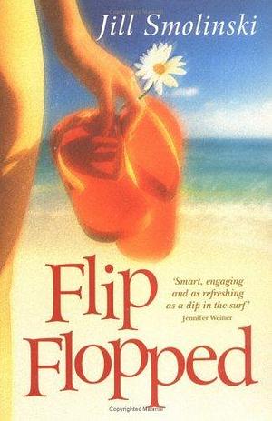 Flip Flopped by Jill Smolinski, Jill Smolinski