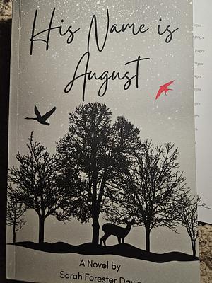 His Name is August by Sarah Forester Davis