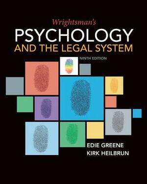 Wrightsman's Psychology and the Legal System by Kirk Heilbrun, Edith Greene