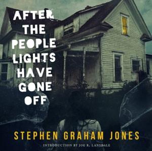 After the People Lights Have Gone Off by Stephen Graham Jones