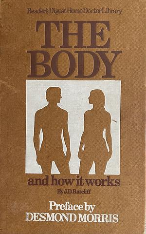 THE BODY and how it works by J.D. Ratcliff